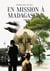 En mission à Madagascar