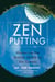 Zen Putting - Mastering the Mental Game on the Greens