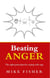 Beating Anger - The eight-point plan for coping with rage