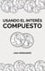 Usando el Interés Compuesto - Caring for your Future, #1