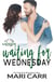 Waiting for Wednesday - Wild Irish, #3