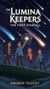 The Lumina Keepers: The First Starfall - The Lumina Keepers, #1