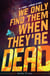We Only Find Them When They're Dead Vol. 1