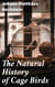 The Natural History of Cage Birds - Their Management, Habits, Food, Diseases, Treatment, Breeding, and the Methods of Catching Them