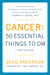 Cancer: 50 Essential Things to Do - Third Edition