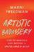 Artistic Badassery - How to Unblock and Become a Creative Force of Nature