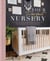 Your Perfect Nursery - A Step-by-Step Approach to Creating the Nursery of Your Dreams