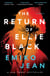 The Return of Ellie Black - A Novel