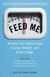 Feed Me! - Writers Dish About Food, Eating, Weight, and Body Image