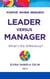 Leader versus Manager: What's the Difference?