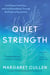 Quiet Strength - Find Peace, Feel Alive, and Love Boundlessly Through the Power of Equanimity