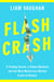 Flash Crash - A Trading Savant, a Global Manhunt, and the Most Mysterious Market Crash in History