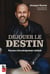 Déjouer le destin - Parcours d'un entrepreneur résilient