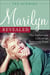 Marilyn Revealed - The Ambitious Life of an American Icon