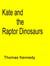 Kate and the Raptor Dinosaurs - Irish/American fantasy, #1