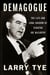 Demagogue - The Life and Long Shadow of Senator Joe McCarthy