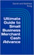 Ultimate Guide to Small Business Merchant Cash Advance - Ultimate Small Business Guide Book Series, #13
