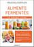 Le Grand Livre des aliments fermentés