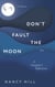 Don't Fault the Moon: A Daughter's Reflections