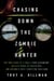 Chasing Down the Zombie Hunter - The True Story of a Small-Town Accountant, an Elite Group of Detectives, and Arizona's Most Terrifying Cold Case