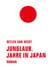 Junglaub - Jahre in Japan