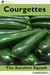 Courgettes: The Zucchini Squash