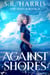 Against the Shores - The Tides, #2
