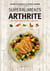 Superaliments - Arthrite - Pour réduire l'inflammation dans vos articulations