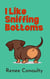 I Like Sniffing Bottoms - Picture Books