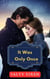 It Was Only Once