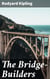 The Bridge-Builders - Exploring Duty, Honor, and Sacrifice in Colonial India