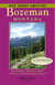 Day Hikes Around Bozeman, Montana - Including the Gallatin Canyon and Paradise Valley