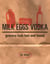 Milk Eggs Vodka - Grocery Lists Lost and Found
