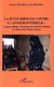 La junte birmane contre "l'ennemi intérieur" - Le régime militaire, l'écrasement des minorités ethniques Et le désarroi des réfugiés rohingya - Et le désarroi des réfugiés rohingya