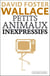 Petits animaux inexpressifs