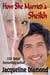 How She Married a Sheikh: A Surprising Love Story