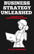 Business Strategy Unleashed Building Your Entrepreneurial Army