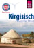 Kirgisisch - Wort für Wort - Kauderwelsch-Sprachführer von Reise Know-How