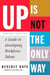 Up Is Not the Only Way - A Guide to Developing Workforce Talent