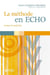 La méthode en écho - Guérir le mal-être