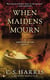 When Maidens Mourn - A Sebastian St. Cyr Mystery