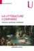 La littérature comparée - Histoire, domaines, méthodes