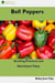 Bell Peppers: Growing Practices and Nutritional Value