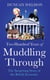 Two Hundred Years of Muddling Through - The surprising story of Britain's economy from boom to bust and back again