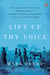 Lift Up Thy Voice - The Sarah and Angelina Grimké Family's Journey from Slaveholders to Civil Rights Leaders