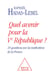 Quel avenir pour la Ve République? - 18 questions sur les institutions de la France