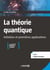 La théorie quantique : Initiation et premières applications - Licence, Prépas, Capes - Licence, Prépas, Capes