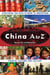 China A to Z - Everything You Need to Know to Understand Chinese Customs and Culture