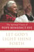 Let God's Light Shine Forth - The Spiritual Vision of Pope Benedict XVI