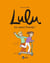 Lulu, Tome 11 - En avant l'amitié !